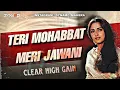 Download Lagu Teri Mohabbat Meri Jawani | तेरी मुहब्बत मेरी जवानी (clear high gain)