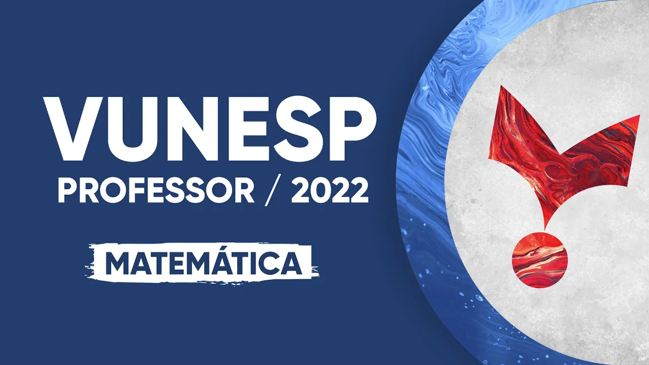 AULÃO VUNESP 2022 - MATEMÁTICA (Professor)