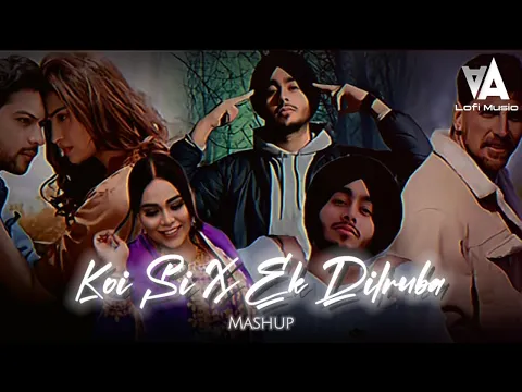 Download MP3 Koi Si X Ek Dilruba Hai Mashup | Use Headphones 🎧 For Better Quality | AA Lofi Music