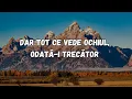 Download Lagu Tot Ce Vede Ochiul Odata-i Trecator