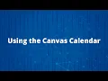 Using the Calendar Feature in Canvas e-Learning