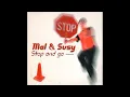 Mal & Susy - Stop & Go (Alternative Version)
