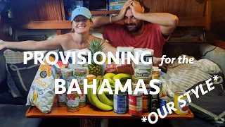 Provisioning a Sailboat for the Bahamas Our Way! (Calico Skies Sailing Ep. 14)
