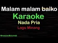 Download Lagu MALAM MALAM BAIKO -Lagu Minang |KARAOKE NADA PRIA​⁠ -Male-Cowok-Laki-laki@ucokku