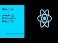 render Method in ReactJs