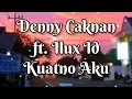 Download Lagu Kuatno Aku - Denny Caknan ft. Ilux Id (Lyrics)