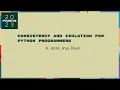 Talks - A Jesse Jiryu Davis Consistency and isolation for Python programmers