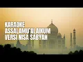 Download Lagu KARAOKE TANPA VOCAL - ASSALAMU'ALAIKUM VERSI NISA SABYAN