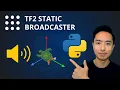 ROS2 tf2 Tutorial - Static Broadcaster Python