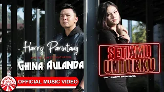 ghina aulanda u0026 harry parintang setiamu untukku official music video hd 