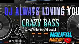 dj always loving you alpi bourigan