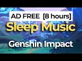 NO ADS Genshin Impact OST, 8 hours Sleep Music | relaxing Genshin background music  원신 原神