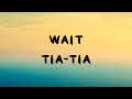 Download Lagu Wait - Tia tia ( lyrics )