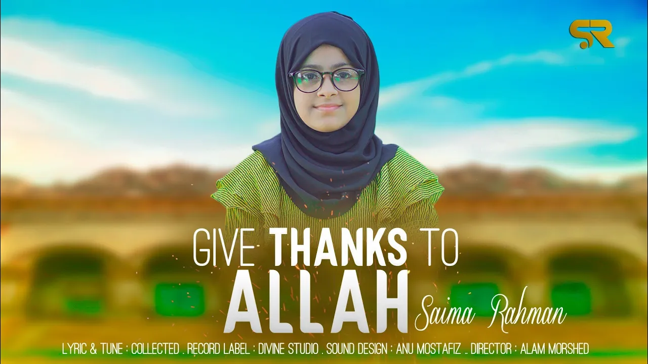 GIVE THANKS TO ALLAH || ZAIN BHIKHA || SAIMA RAHMAN 2020