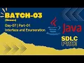 Batch-03 Day-07 Interface and Enumeration Part-01