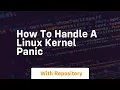 how to handle a linux kernel panic