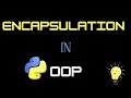 Encapsulation in Python OOP Object Oriented Programming Explained Simply