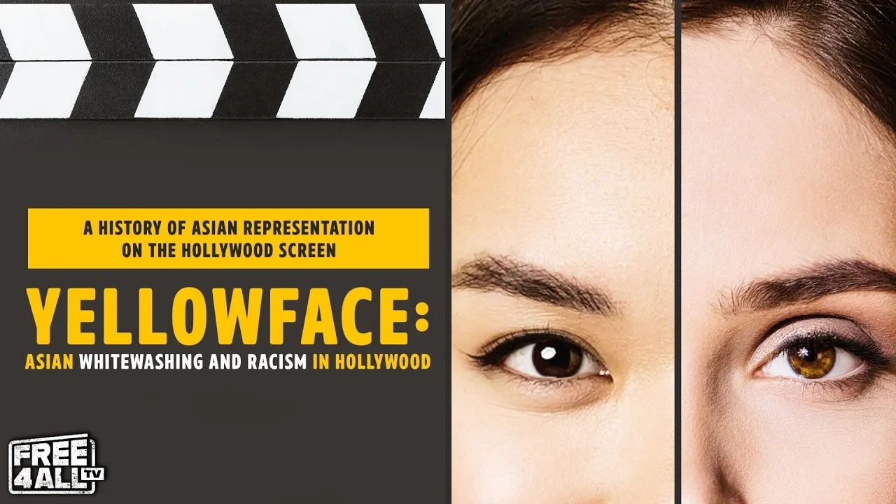 Yellowface: Asian Whitewashing and Racism in Hollywood | Full Documentary | FREE4ALL