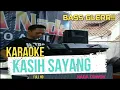 Download Lagu KARAOKE_KASIH SAYANG ELVY SUKAESIH NADA COWOK (NADA RENDAH)FULL HD