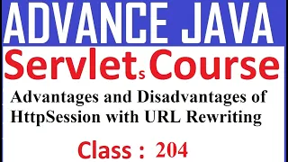 204 Advantages and disadvantages of HttpSession with URL Rewriting Session Tracking Servlet Tuto