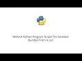 Python 3 Tutorial - Write A Python Program To Get The Smallest Number From A List