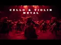Infernal Strings | 1 Hour of Dark Cello & Violin Metal Symphony