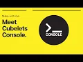 Make with me - Meet Cubelets Console