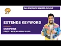 Extends Keyword in Apex Chapter 26 Salesforce Developer Masterclass