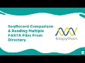 Bioinformatics SeqRecord Comparison And Reading Multiple FASTA Files from Directory