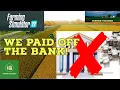 FS22 Bank Loan Paid Off - Debt Free on our Farming Simulator Elmcreek Farm