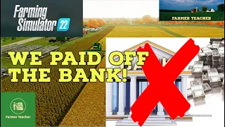FS22 Bank Loan Paid Off - Debt Free on our Farming Simulator Elmcreek Farm