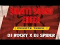 Download Lagu SHAKTI SOUND CHECK || PRIVATE TRACK || DJ ROCKY X DJ SPIDER