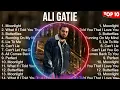 Ali Gatie Greatest Hits Full Album ▶️ Top Songs Full Album ▶️ Top 10 Hits of All Time