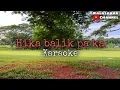 Download Lagu Hika Balik Pa Ka | KARAOKE