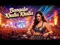 Lagu Bangala Khulla Khulla (EDM Remix) – High Energy Party Track Dj Kamal Kanchanpur Official 