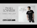 Dylan Schneider - Gimme A Red Light (Official Audio)