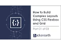 How to build complex layouts using CSS Flexbox and Grid - Part 1 of 3