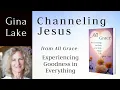 Experiencing Goodness in Everything - Gina Lake Channeling Jesus