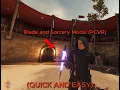How to Get Blade and Sorcery Mods for PCVR Nexus mods