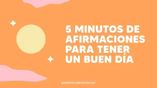 5 minutos de afirmaciones para tener un buen d a