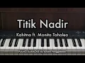 Titik Nadir - Kahitna ft. Monita Tahalea | Piano Karaoke by Andre Panggabean