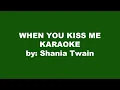 Download Lagu Shania Twain When You Kiss Me Karaoke