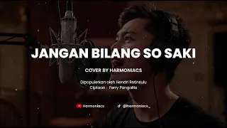 jangan bilang so saki cover by harmoniacs