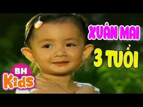 Download MP3 Album Xuân Mai 3 Tuổi ♫ Nhạc Thiếu Nhi Xuân Mai ♫ Con Chim Non, Cháu Yêu Bà