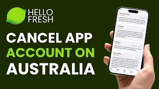How to Cancel HelloFresh on App Australia