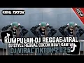 Lagu KUMPULAN DJ REGGAE SANTAI FULL BASS VIRAL TIKTOK TERBARU 2025🎵