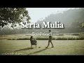 Serta Mulia - Sal Priadi (lirik lagu)