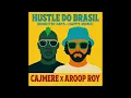 Hustle Do Brasil (brighter days happy remix) - Cajmere X Aroop Roy