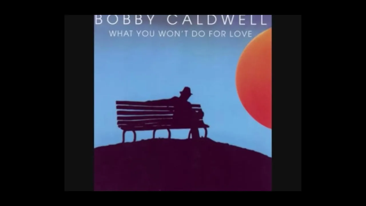 Bobby Caldwell- What You Won’t Do For Love (High Pitched)