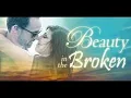 Beauty In The Broken Movie Love Romance Drama English mp4